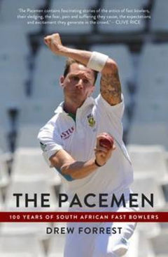 The Pacemen: 100 Years of South African Fast Bowlers - Drew Forrest