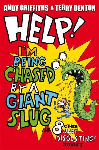 Help! I'm Being Chased by a Giant Slug And 8 Other Just Disgusting! Stories Andy Griffiths