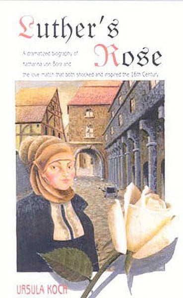 Luther's Rose - Ursula Koch