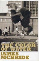 The Color of Water: A Black Man's Tribute to His White Mother James McBride