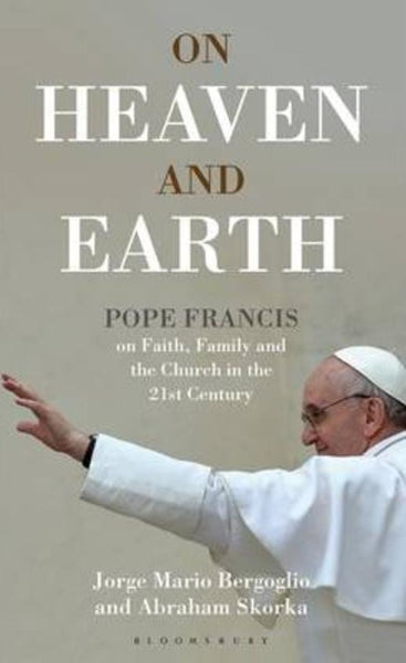 On Heaven and Earth  Pope Francis