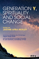 Generation Y, Spirituality and Social Change Justine Huxley