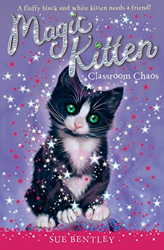 Magic Kitten: Classroom Chaos - Sue Bentley