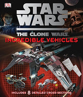 Star Wars, the Clone Wars Incredible Vehicles