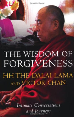 The Wisdom of Forgiveness: Intimate Conversations and Journeys Dalai Lama
