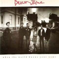 Deacon Blue - When The World Knows Your Name