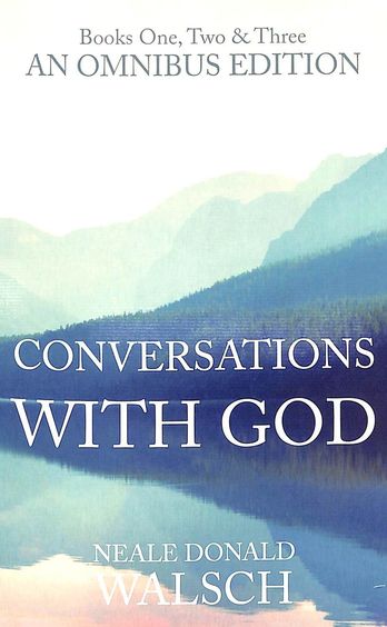 Conversations with God Omnibus: Books 1, 2 and 3  Donald Walsch