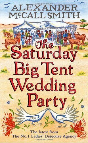The Saturday Big Tent Wedding Party Alexander McCall Smith
