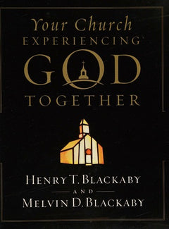 Your Church Experiencing God Together - Henry T. Blackaby & Melvin D. Blackaby