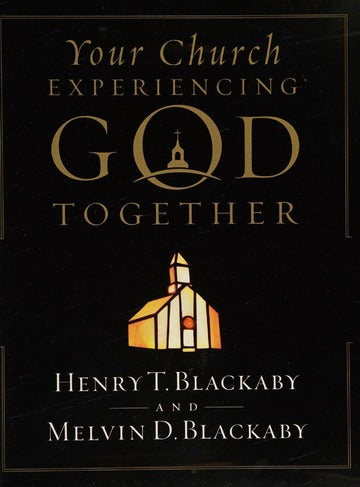 Your Church Experiencing God Together - Henry T. Blackaby & Melvin D. Blackaby