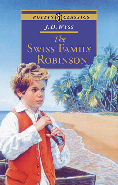 The Swiss Family Robinson - Johann Wyss