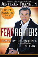 Fear Fighters - Jentezen Franklin