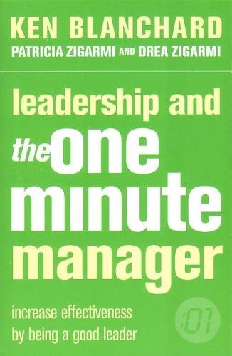 Leadership and the One Minute Manager - Kenneth H. Blanchard & Patricia Zigarmi & Drea Zigarmi
