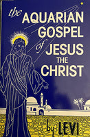The Aquarian Gospel of Jesus the Christ Levi H. Dowling