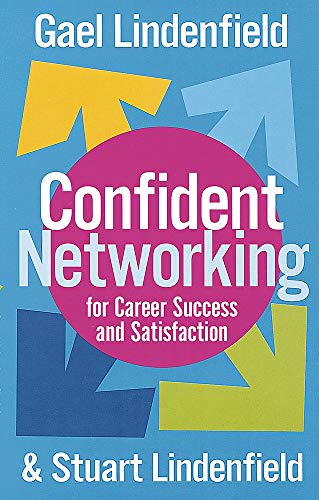 Confident Networking for Career Success and Satisfaction - Gael Lindenfield, Stuart Lindenfield