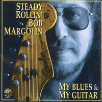 Bob Margolin - My Blues & My Guitar