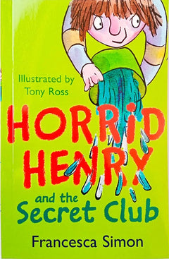 Horrid Henry and the Secret Club - Francesca Simon