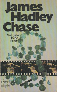 Not Safe be Free James Hadley Chase