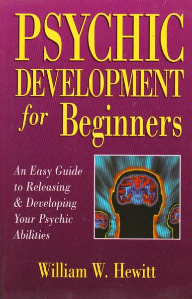 Psychic Development for Beginners William W. Hewitt
