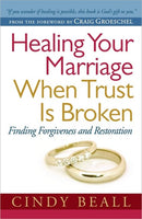 Healing Your Marriage when Trust is Broken Cindy Beall