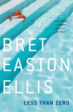 Less Than Zero Bret Easton Ellis