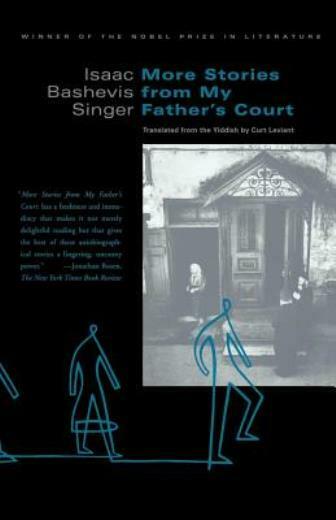 More Stories from My Father's Court A Collection Isaac Bashevis Singer