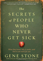 The Secrets of People Who Never Get Sick Gene Stone