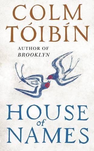 House of Names Colm Toibin