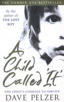 A Child Called 'It' Dave Pelzer