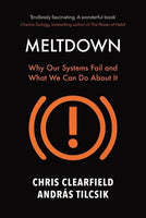 Meltdown Why Our Systems Fail and What We Can Do about It Christopher Clearfield Andras Tilcsik