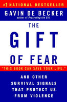 The Gift of Fear Survival Signals that Protect Us from Violence - Gavin De Becker