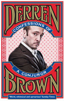 Confessions of a Conjuror Derren Brown