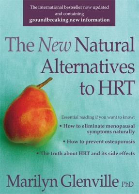The New Natural Alternatives to HRT Marilyn Glenville