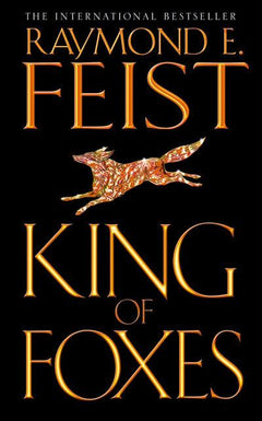 King of Foxes Raymond E. Feist