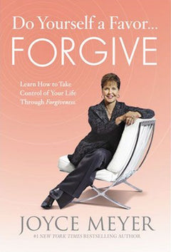 Do Yourself a Favor... Forgive Joyce Meyer