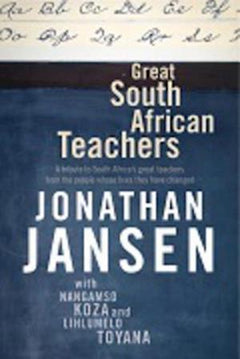 Great South African Teachers - Jonathan D. Jansen