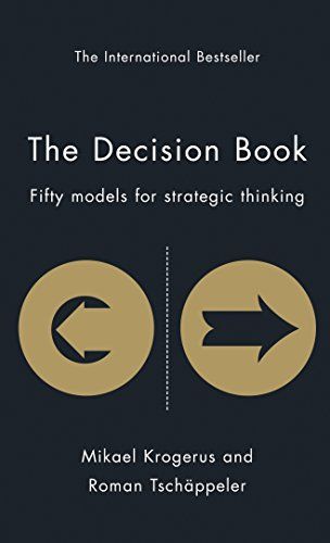 The Decision Book Fifty Models for Strategic Thinking Mikael Krogerus