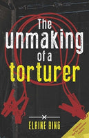 The Unmaking of the Torturer - Elaine Bing