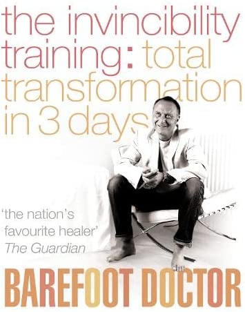 The Invincibility Training: Total Transformation in 3 days Barefoot Doctor by Stephen Russell