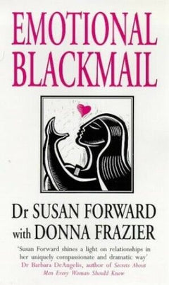 Emotional Blackmail - Susan Forward & Donna Frazier