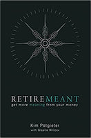 Retiremeant Get More Meaning from Your Money Kim Potgieter Giselle Willcox