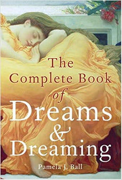 The complete book of dreams & dreaming Pamela Bell