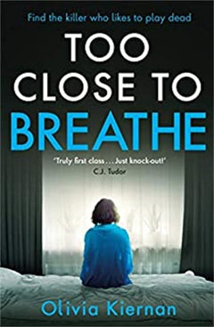 Too Close to Breathe Olivia Kiernan