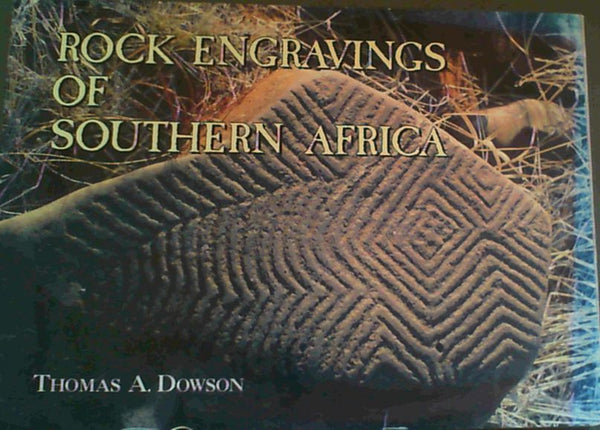 Rock engravings of Southern Africa Thomas A Dowson