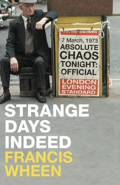 Strange Days Indeed Francis Wheen