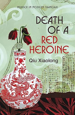 Death of a Red Heroine - Xiaolong Qiu