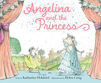 Angelina and the Princess Katharine Holabird Helen Craig
