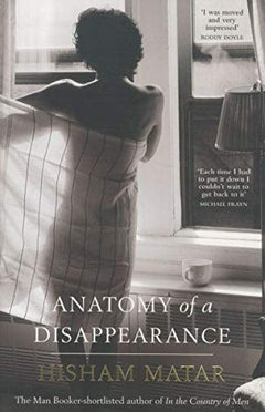 Anatomy of a Disappearance Hisham Matar