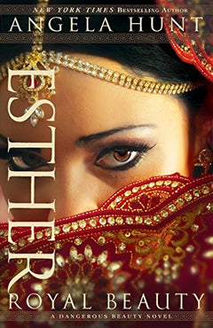 Esther: Royal Beauty Angela Hunt