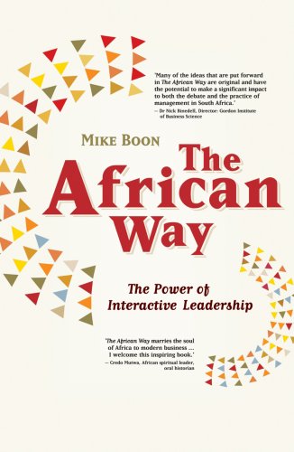 The African Way: The Power of Interactive Leadership Mike Boon